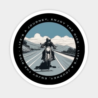 Life is a journey, enjoy the ride motorcycle Magnet